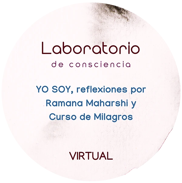 Estas sesiones nos introducirán a un trabajo más profundo que desarrollaremos todo el año, sobre el eje inicial del Laboratorio: ¿quién soy? Tanto Ramana Maharshi como el Curso de Milagros se centran en una cuestión fundamental: reconocer lo que es, negando lo que no es